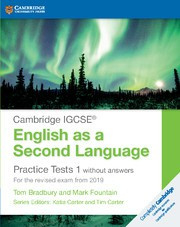 Cambridge IGCSE® English as a Second Language Practice Tests for the revised exam from 2019 Edition without answers