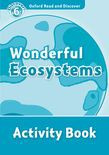 Oxford Read And Discover Level 6 Wonderful Ecosystems Activity Book