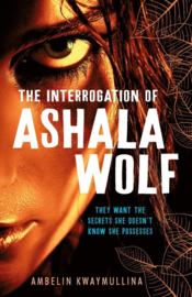The Tribe 1: The Interrogation Of Ashala Wolf (Ambelin Kwaymullina)
