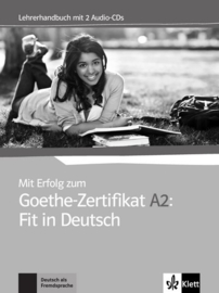 Mit Erfolg zum Goethe-Zertifikat A2: Fit in Deutsch Lehrerhandbuch + 2 Audio-CDs