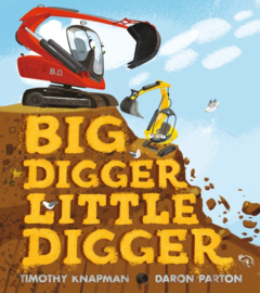 Big Digger Little Digger (Timothy Knapman, Daron Parton)