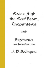 Raise High The Roof Beam, Carpenters; Seymour -an Introduction