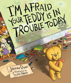 I’m Afraid Your Teddy Is In Trouble Today (Jancee Dunn, Scott Nash)