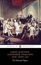 The Federalist Papers (James Madison, John Jay, Alexander Hamilton)