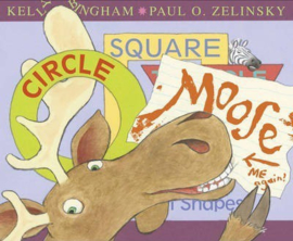 Circle, Square, Moose (Kelly Bingham & Paul O. Zelinsky) Paperback / softback