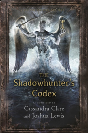 The Shadowhunter's Codex (Cassandra Clare and Joshua Lewis)
