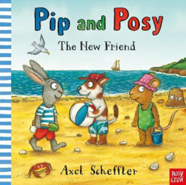 Pip and Posy: The New Friend (Axel Scheffler, Axel Scheffler) Hardback Picture Book