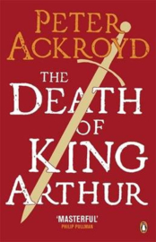 The Death Of King Arthur (Peter Ackroyd)