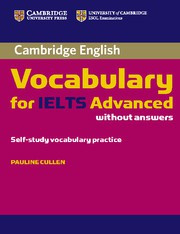 Cambridge Vocabulary for IELTS Advanced Band6.5+ Edition without answers