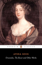 Oroonoko, the Rover and Other Works (Aphra Behn)