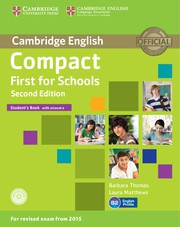 Compact First for Schools Second edition Student's Book with answers with CD-ROM