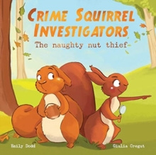 Crime Squirrel Investigators : The Naughty Nut Thief