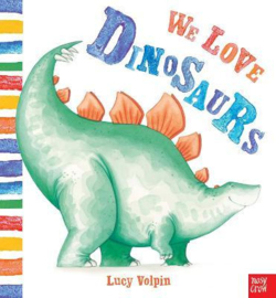 We Love Dinosaurs (Lucy Volpin, Lucy Volpin) Hardback Picture Book