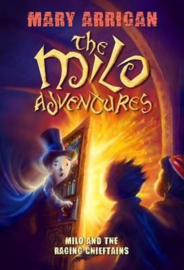 Milo and The Raging Chieftains The Milo Adventures: Book 2 (Mary Arrigan)
