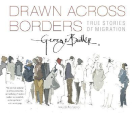 Drawn Across Borders: True Stories of Migration Paperback (George Butler)