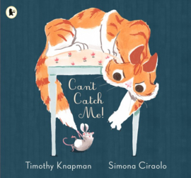 Can't Catch Me! (Timothy Knapman, Simona Ciraolo)