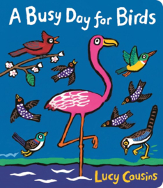 A Busy Day For Birds (Lucy Cousins)