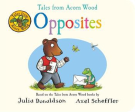 Tales from Acorn Wood: Opposites Boardbook (Julia Donaldson)