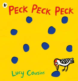 Peck Peck Peck (Lucy Cousins)