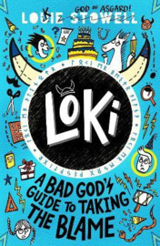 Loki: A Bad God's Guide to Taking the Blame Paperback (Louie Stowell)