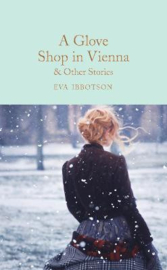 A Glove Shop in Vienna and Other Stories  (Eva Ibbotson)