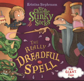 SIR CHARLIE STINKY SOCKS: THE REALLY DREADFUL SPELL