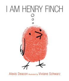 I Am Henry Finch (Alexis Deacon, Silvia Schwarz, Viviane Schwarz)