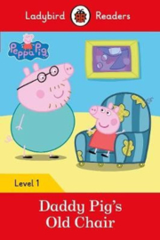 Peppa Pig: Daddy Pig’s Old Chair - Ladybird Readers Level 1