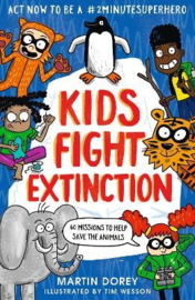 Kids Fight Extinction: How to be a #2minutesuperhero Paperback (Martin Dorey, Tim Wesson)