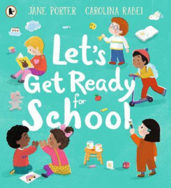 Let’s Get Ready for School Paperback (Jane Porter, Carolina Rabei)