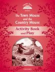 Classic Tales Second Edition Level 2 The Town Mouse And The Country Mouse Activity Book & Play