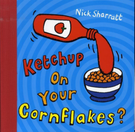 Ketchup on your Cornflakes?