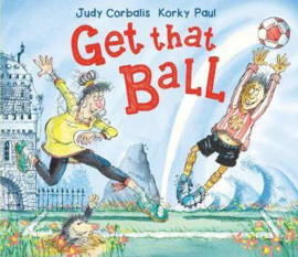 Get That Ball! (Judy Corbalis) Hardback