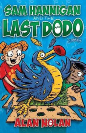 Sam Hannigan and the Last Dodo (Alan Nolan)