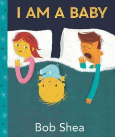 I Am a Baby Hardback (Bob Shea)