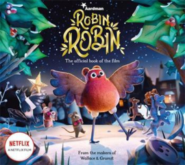 Robin Robin: The Official Book of the Film Paperback (Aardman Animations)