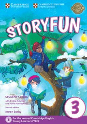 Storyfun for Starters, Movers and Flyers Second edition 3 Student's Book with online activities and Home Fun booklet 