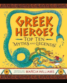 Greek Heroes: Top Ten Myths and Legends! Hardback (Marcia Williams)