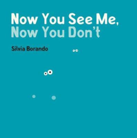 Now You See Me, Now You Don't (Silvia Borando)