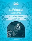 Classic Tales Second Edition Level 1 The Princess And The Pea Activity Book & Play