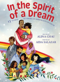In the Spirit of a Dream : 13 Stories of American Immigrants of Color