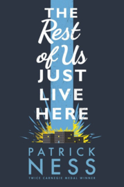 The Rest Of Us Just Live Here (Patrick Ness)