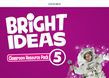 Bright Ideas Level 5 Classroom Resource Pack