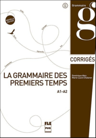 La Grammaire des premiers temps A1-A2 - Corrigés