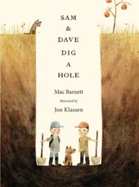 Sam And Dave Dig A Hole (Mac Barnett, Jon Klassen)