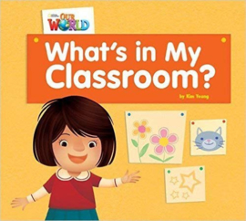 Our World 1 What's In My Classroom? Reader
