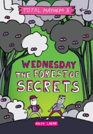 Wednesday – The Forest of Secrets (Total Mayhem #3) (Library Edition)