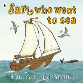 Sam Who Went To Sea (Phyllis Root, Axel Scheffler)