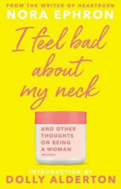 I Feel Bad About My Neck (r/i) (Nora Ephron)