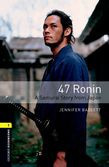 Oxford Bookworms Library Level 1: 47 Ronin: A Samurai Story From Japan